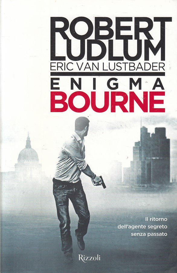 LN- ENIGMA BOURNE - LUDLUM LUSTBADER - RIZZOLI -- 1a ED. - 2016 - B - ZFS230