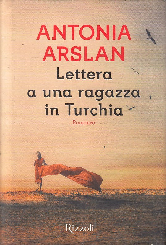 LN- LETTERA A UNA RAGAZZA IN TURCHIA- ANTONIA ARSLAN- RIZZOLI--- 2016- CS-YFS400