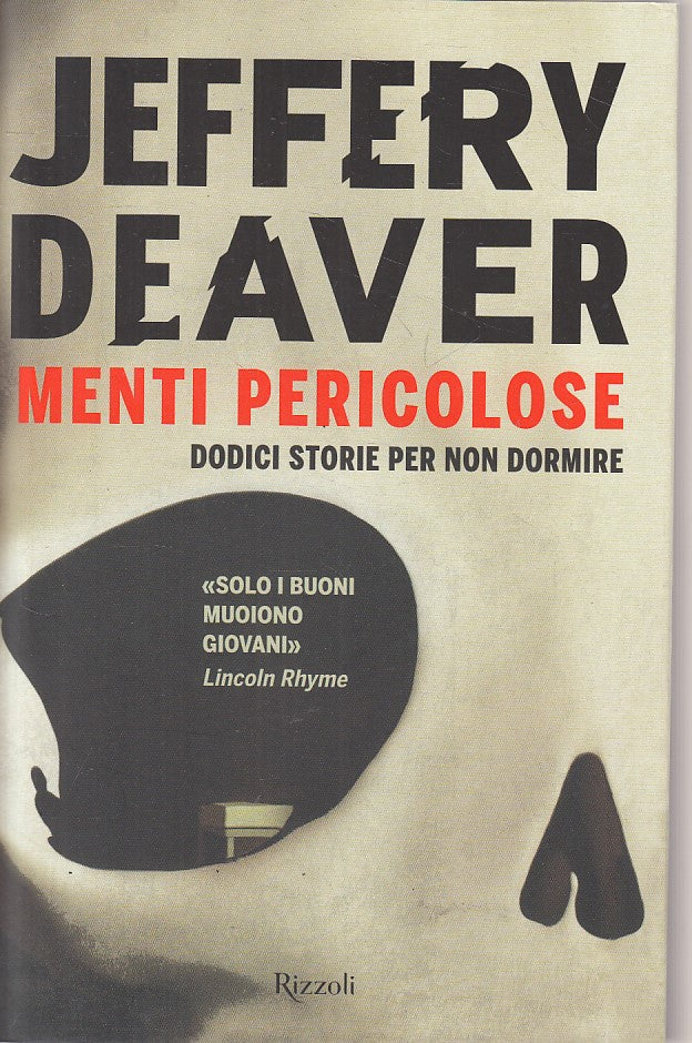 LG- MENTI PERICOLOSE - JEFFERY DEAVER - RIZZOLI -- 1a ED. - 2016 - CS - YFS39