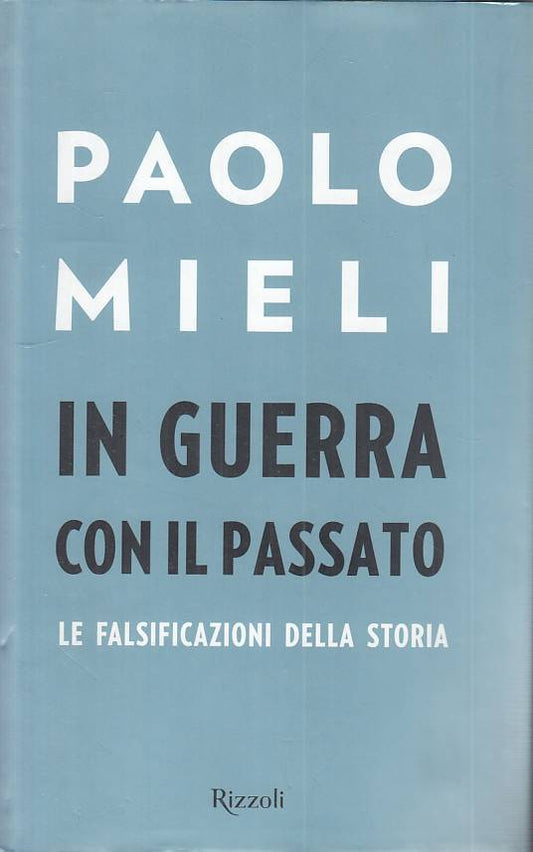 LS- IN GUERRA CON IL PASSATO - MIELI - RIZZOLI -- 1a ED. - 2016 - CS - YTS384