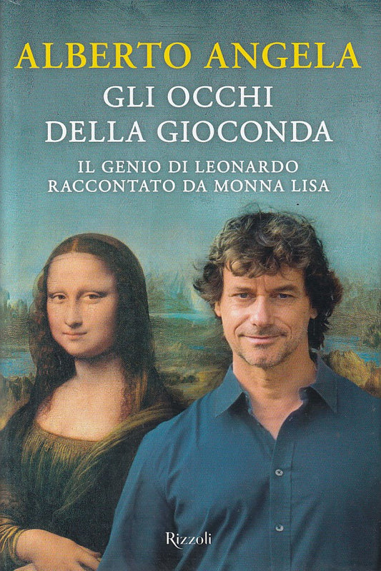 LS- GLI OCCHI DELLA MONNA LISA - ANGELA - RIZZOLI -- 1a ED. - 2016 - CS - ZFS6