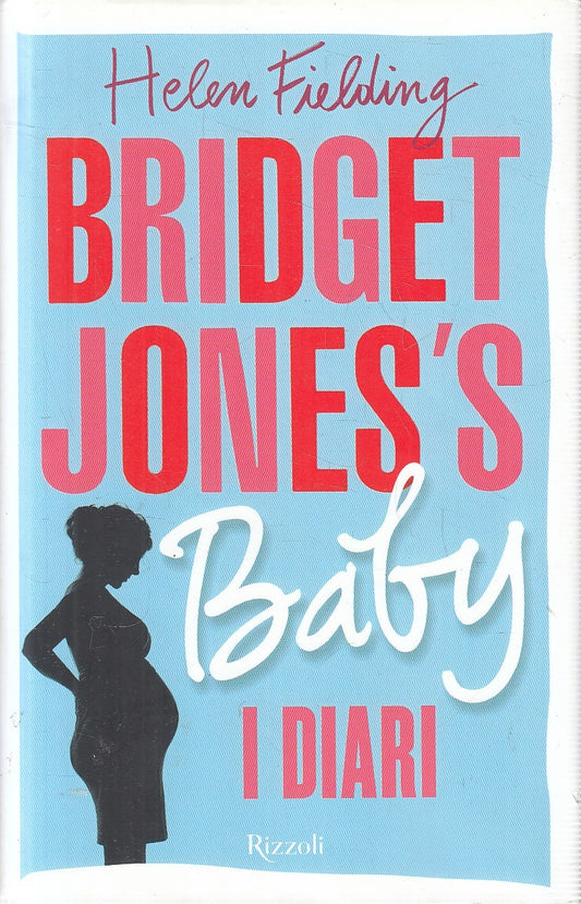 LN2- BRIDGET JONES'S BABY I DIARI - HELEN FIELDING - RIZZOLI - CS - JXS143