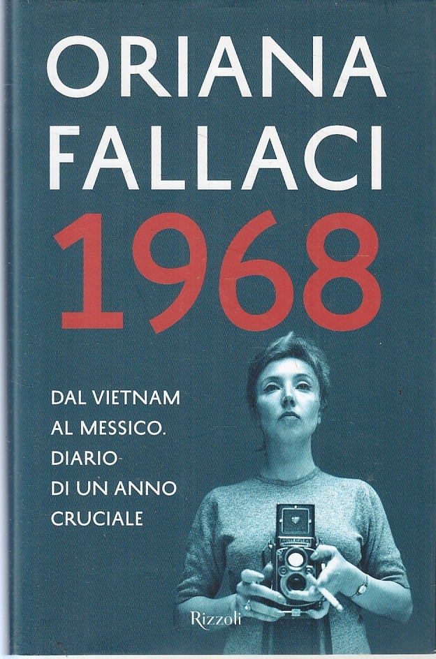 LN- 1968 DAL VIETNAM AL MESSICO - ORIANA FALLACI - RIZZOLI--- 2017- CS- ZFS60