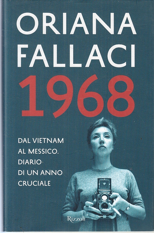 LN- 1968 DAL VIETNAM AL MESSICO - ORIANA FALLACI - RIZZOLI--- 2017- CS- ZFS60