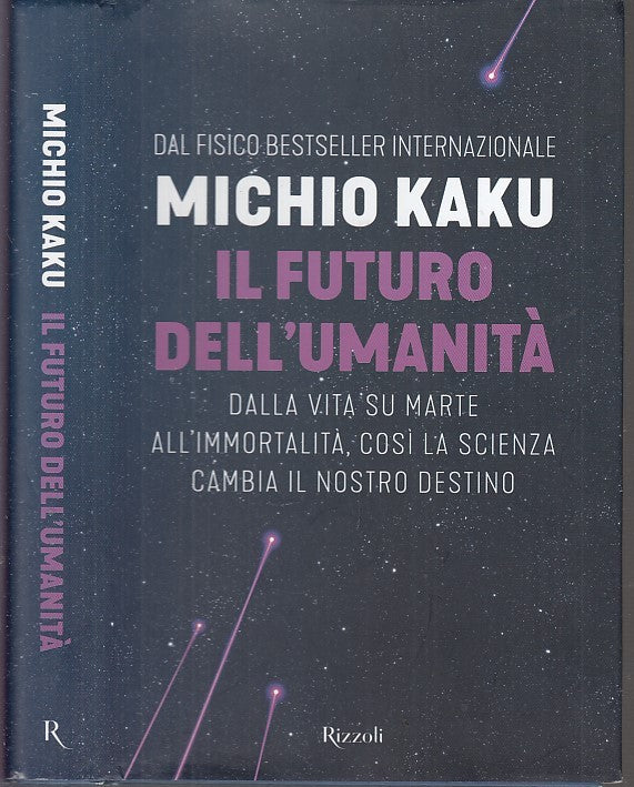 LZ- IL FUTURO DELL'UMANITA' - MICHIO KAKU - RIZZOLI --- 2018 - CS - XFS32