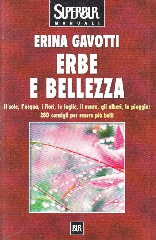 LZ- ERBE E BELLEZZA - ERINA GAVOTTI - SUPERBUR MANUALI-- 1a ED.- 2003- B- YFS477