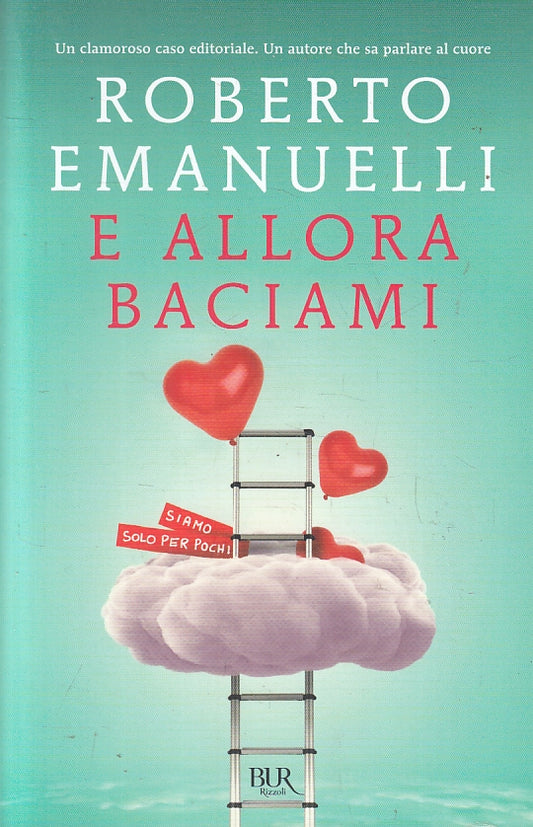 LN- E ALLORA BACIAMI - ROBERTO EMAUELLI - RIZZOLI - BUR --- B- ZFS91