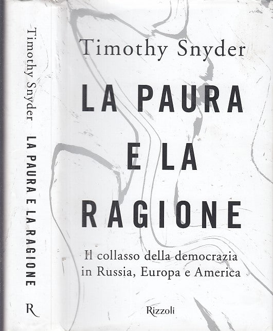 LN- LA PAURA E LA RAGIONE - TIMOTHY SNYDER - RIZZOLI -- 1a ED.- 2018- CS- YFS663