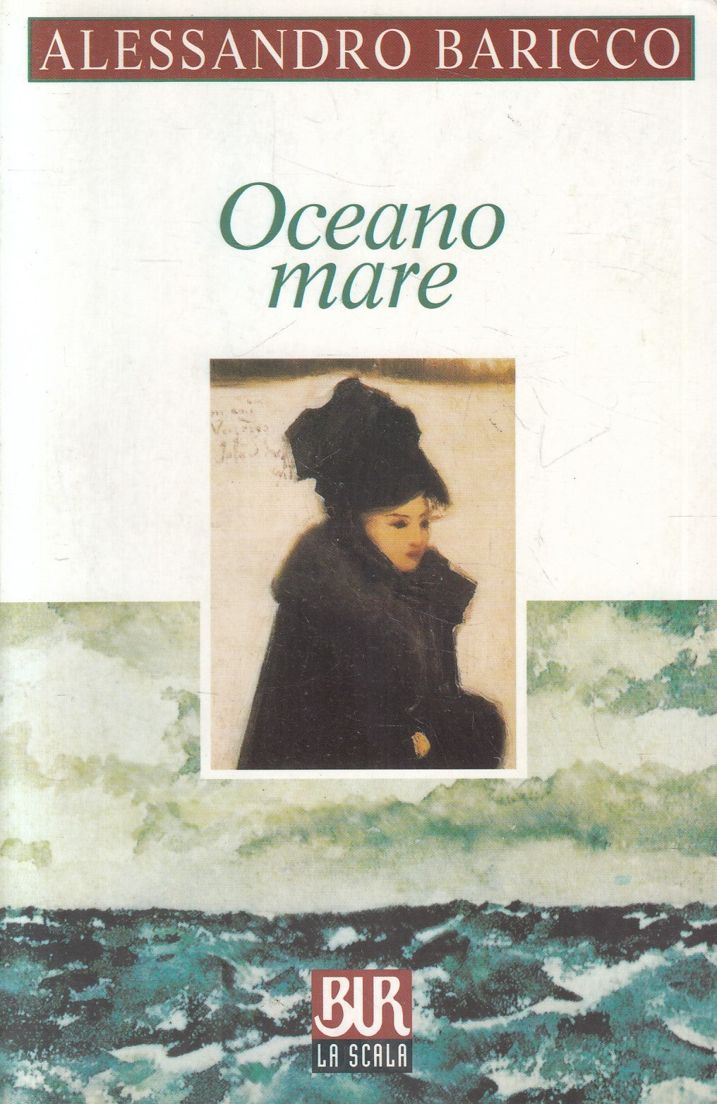 Oceano e mare - Alessandro Baricco - Rizzoli Bur La Scala - JXS243