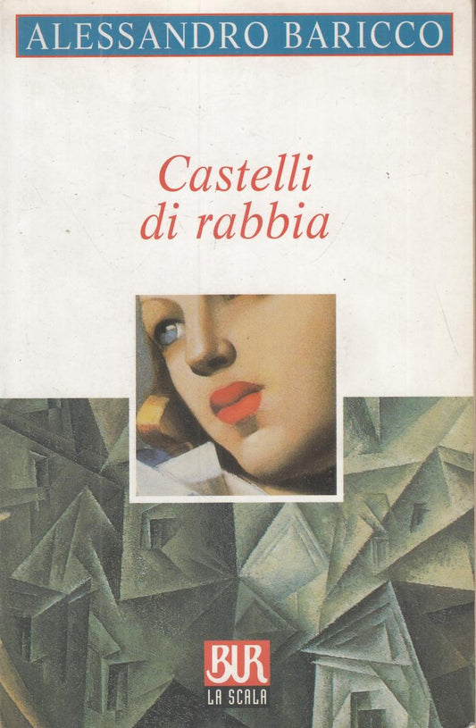LN2- CASTELLI DI RABBIA - ALESSANDRO BARICCO - RIZZOLI BUR LA SCALA - B - JXS106