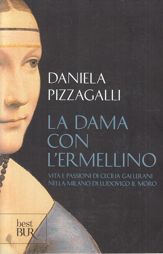 LN- LA DAMA CON L'ERMELLINO - DANIELA PIZZAGALLI- RIZZOLI- BEST BUR--- B- YFS379