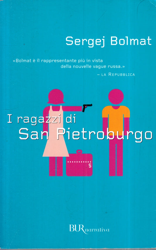 I ragazzi di San Pietroburgo- Sergej Bolmat- Rizzoli BUR Narrativa- 1a ed.-ZFS96