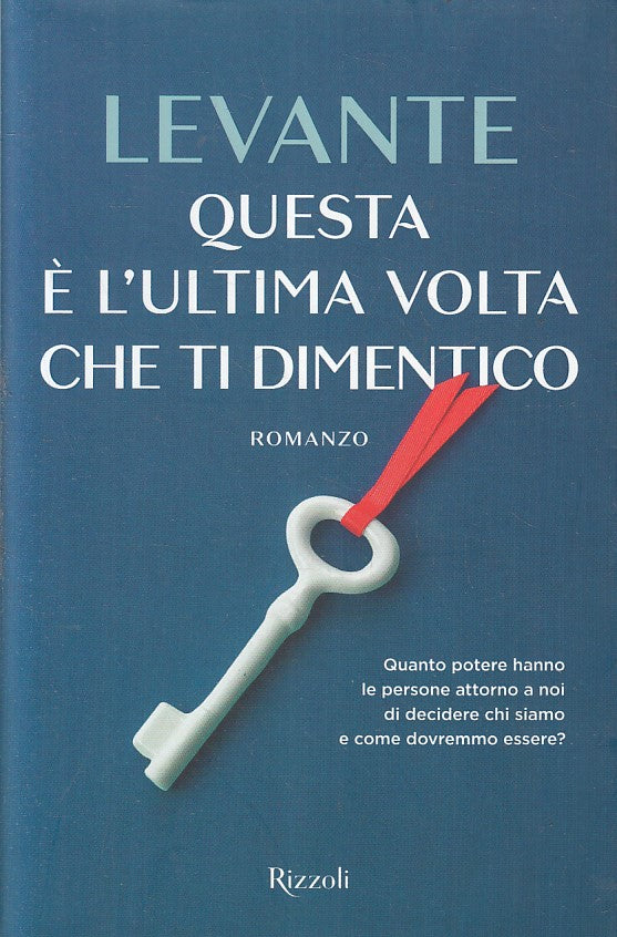LN2- QUESTA E' L'ULTIMA VOLTA CHE TI DIMENTICO - LEVANTE - RIZZOLI - BS - JXS214