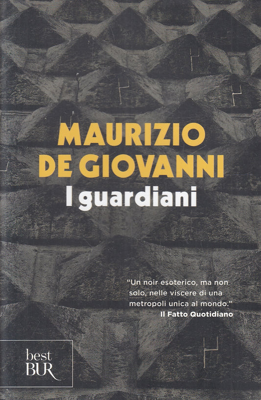 LN- I GUARDIANI - MAURIZIO DE GIOVANNI - RIZZOLI - BEST BUR -- 2019 - B - YFS30