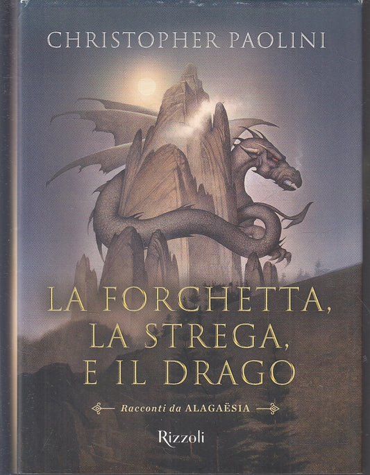 LF- LA FORCHETTA LA STREGA E IL DRAGO - PAOLINI - RIZZOLI --- 2019- CS- YFS162