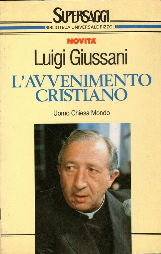L'AVVENIMENTO CRISTIANO - LUIGI GIUSSANI - SUPERSAGGI BUR RIZZOLI- B- JXS64