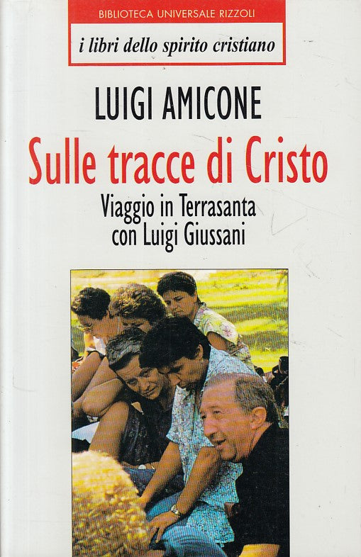 LS- SULLE TRACCE DI CRISTO - AMICONE - RIZZOLI - SPIRITO -- 2000 - B - ZFS326