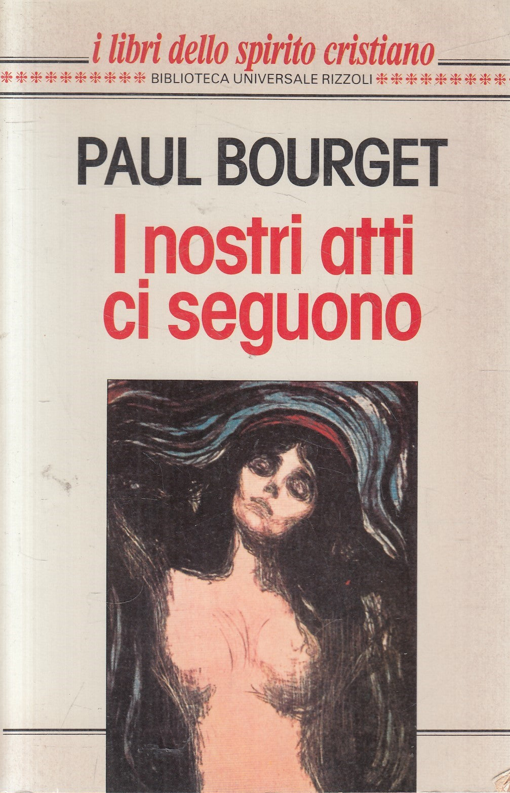 I nostri atti ci seguono - Paul Bourget - Rizzoli Libri spirito - ZFS86