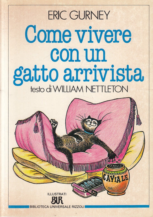 LN- COME VIVERE CON UN GATTO ARRIVISTA - GURNEY NETTLETON- RIZZOLI---- B- YFS628