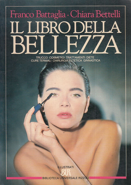 LZ- IL  LIBRO DELLA BELLEZZA- BATTAGLIA- BUR- ILLUSTRATI- 1a ED- 1990- B- YDS581