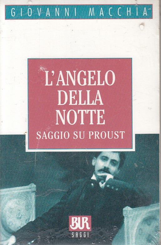 LS- L'ANGELO DELLA NOTTE SAGGIO SU PROUST- MACCHIA- RIZZOLI--- 2000 - B - YFS480