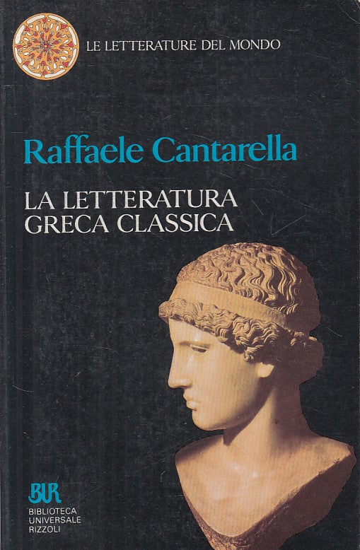 LS- LA LETTERATURA GRECA CLASSICA - CANTARELLA - RIZZOLI --- 1992 - B - ZFS103