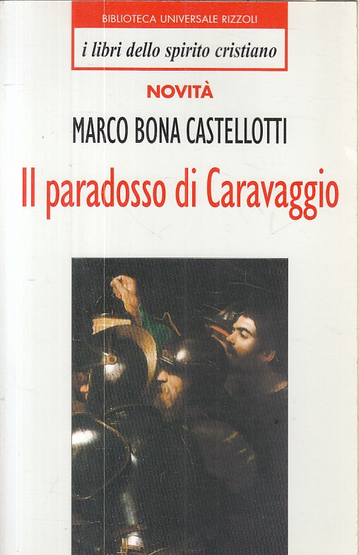 LS- IL PARADOSSO DI CARAVAGGIO - CASTELLOTTI - RIZZOLI --- 1998 - B - ZFS612