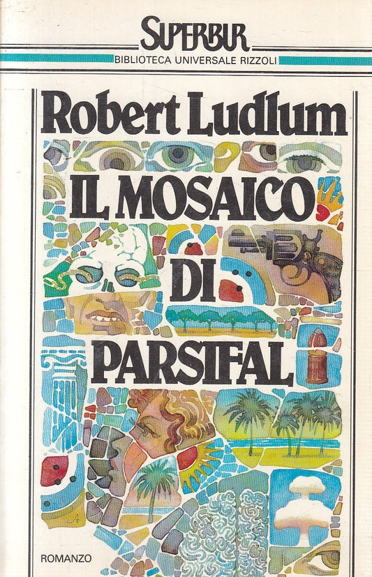 IL MOSAICO DI PARSIFAL - ROBERT LUDLUM - RIZZOLI SUPERBUR - B - JXS303