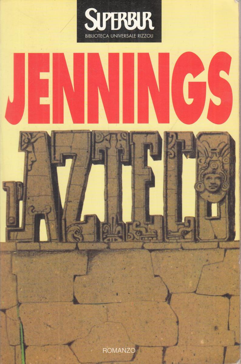 LN2- L'AZTECO - JENNINGS - RIZZOLI SUPERBUR - B - JXS71