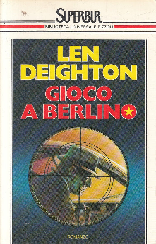 GIOCO A BERLINO - LEN DEIGHTON - RIZZOLI SUPERBUR - B - JXS192