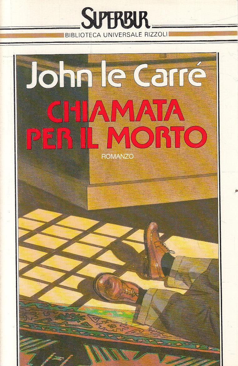 CHIAMATA PER IL MORTO - JOHN LE CARRE' - RIZZOLI SUPERBUR - B - JXS223
