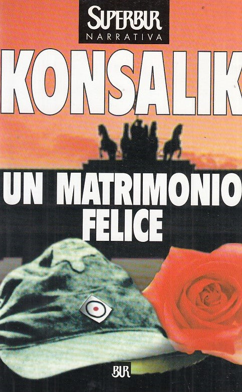LN- UN MATRIMONIO FELICE- KONSALIK- SUPERBUR--- 1999- B- YDS382