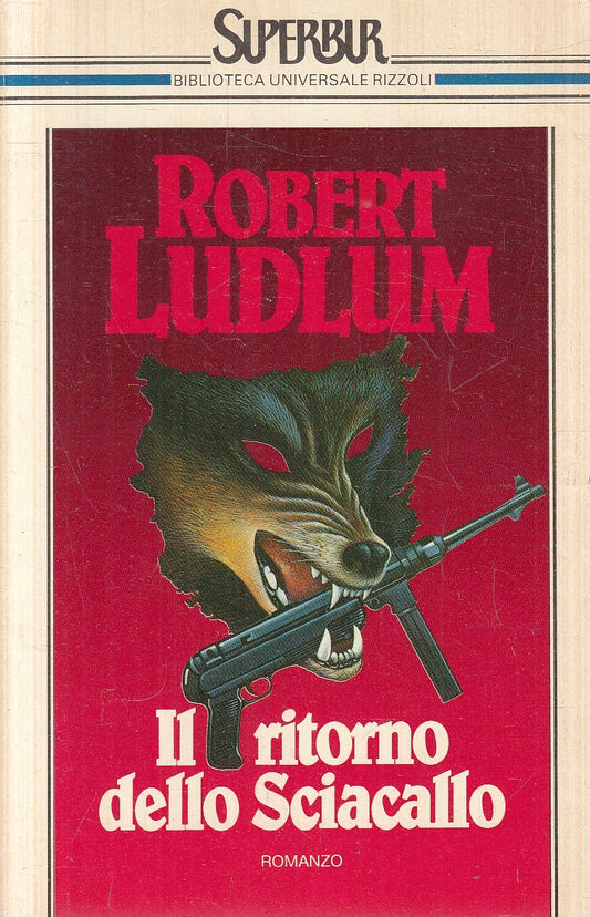 IL RITORNO DELLO SCIACALLO - ROBERT LUDLUM - RIZZOLI SUPERBUR - B - JXS248