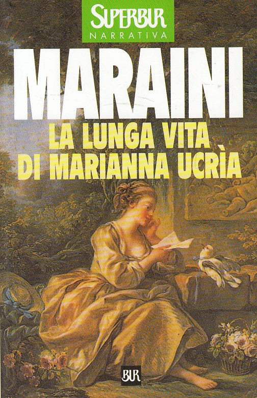 LN- LA LUNGA VITA DI MARIANNA UCRIA - MARAINI - BUR --- 2000 - B - YFS606