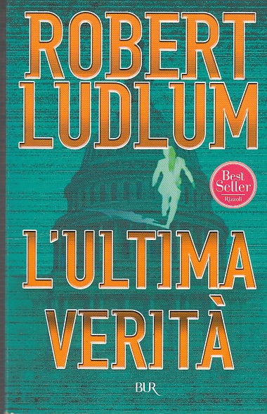 L'ULTIMA VERITA' - ROBERT LUDLUM - BUR - BESTSELLER -- 2004 - B - ZDS427