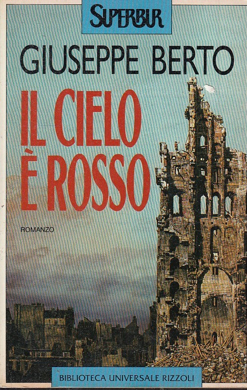LN2- IL CIELO E' ROSSO - GIUSEPPE BERTO - RIZZOLI SUPERBUR - B - JXS45