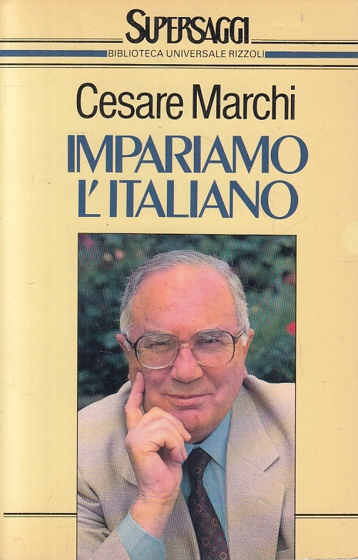 LN2- IMPARIAMO L'ITALIANO - CESARE MARCHI - RIZZOLI BUR SUPERSAGGI - B - JXS89