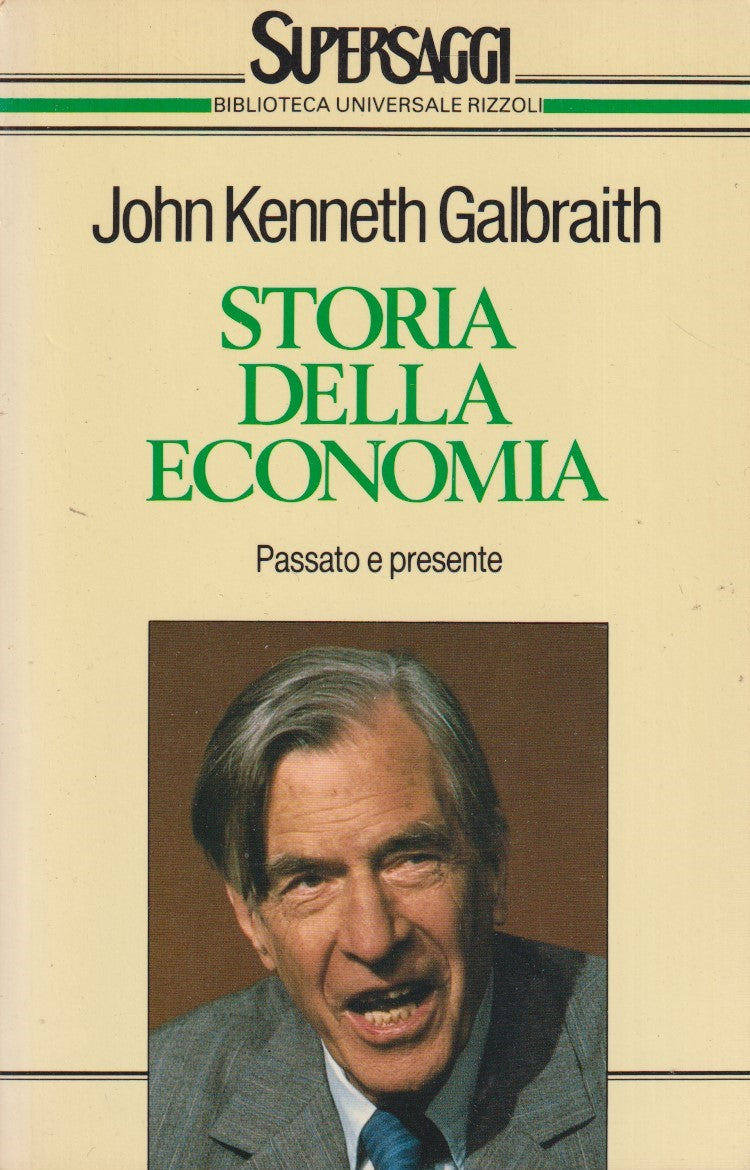 Storia della economia - John Kenneth Galbraith - Rizzoli Supersaggi - JXS222
