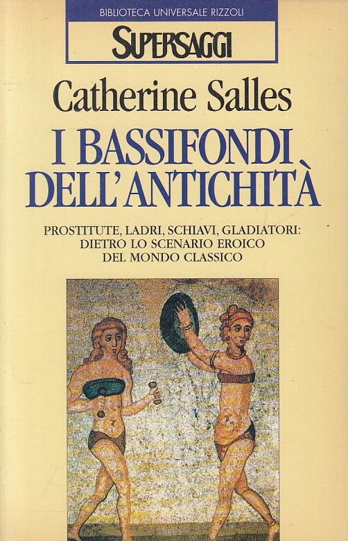 LS- I BASSIFONDI DELL'ANTICHITA' - SALLES - RIZZOLI --- 1996 - B - ZFS19