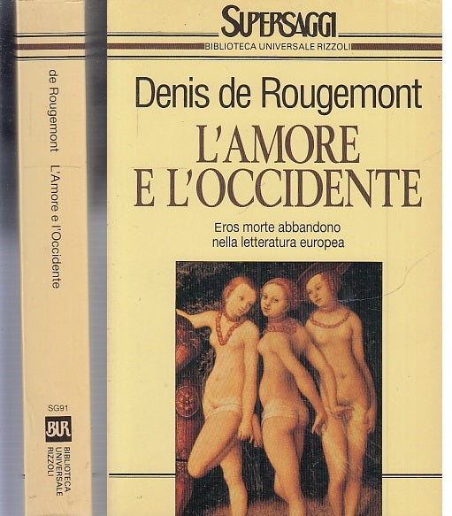 LS- L'AMORE E L'OCCIDENTE - DENIS DE ROUGEMONT - RIZZOLI - BUR -- 1993- B- XFS27