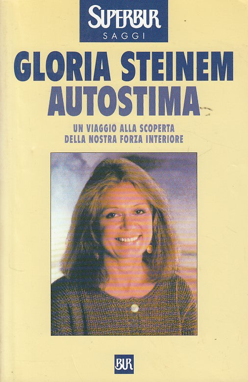 LS- AUTOSTIMA - GLORIA STEINEM - BUR - SAGGI -- 1997 - B - ZDS610