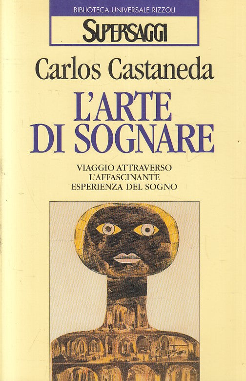 LN2- L'ARTE DI SOGNARE - CARLOS CASTANEDA - RIZZOLI SUPERSAGGI - B - JXS214