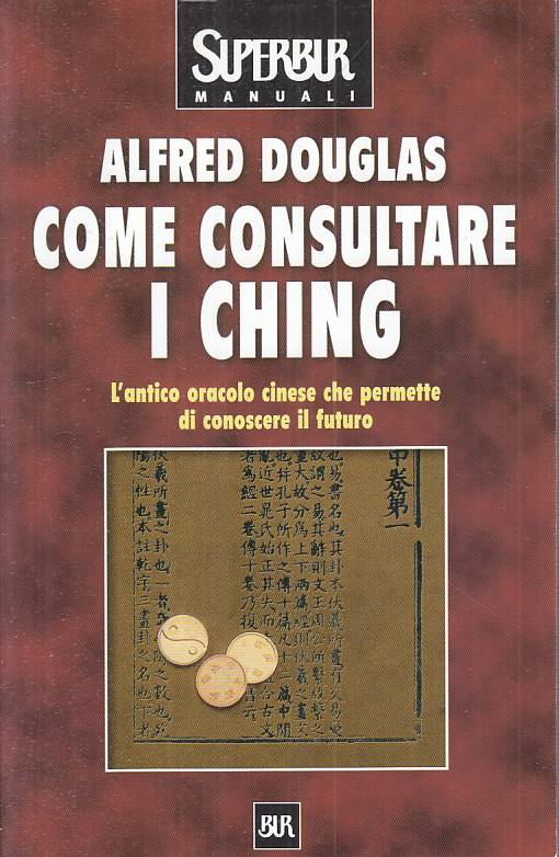 LZ- COME CONSULTARE I CHING - DOUGLAS - RIZZOLI -- 1a ED. - 2002 - B - YFS570