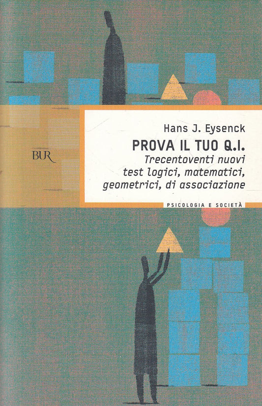 PROVA IL TUO Q.I. - EYSENCK - RIZZOLI BUR PSICOLOGIA SOCIETA' - B - JXS155