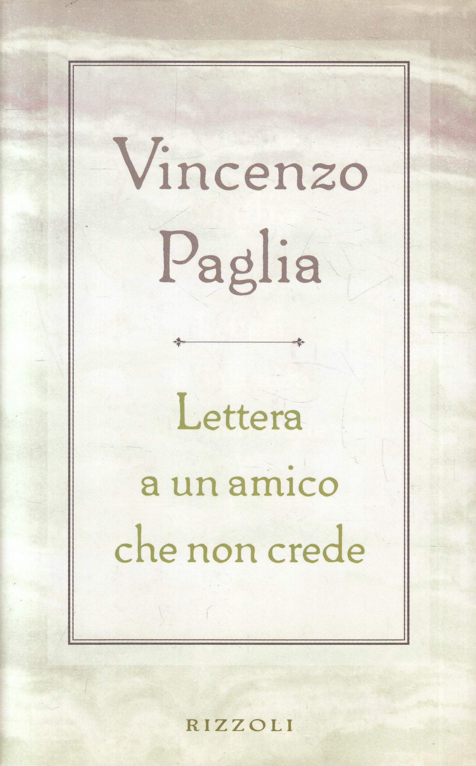 LN2- LETTERA A UN AMICO CHE NON CREDE - VINCENZO PAGLIA - RIZZOLI - BS - JXS238