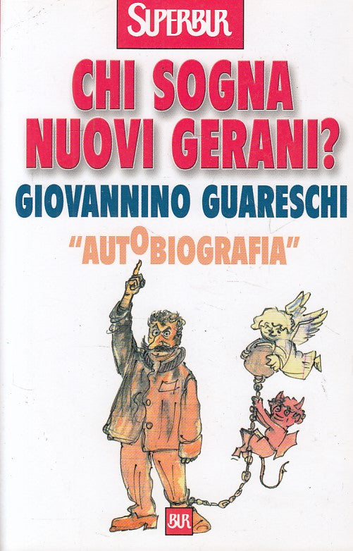 LN- CHI SOGNA NUOVI GERANI? AUTOBIOGRAFIA- GUARESCHI - BUR --- 2002 - B - YFS666