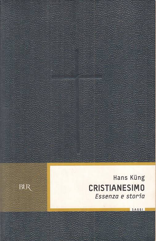 LS- CRISTIANESIMO ESSENZA E STORIA - HANS KUNG - RIZZOLI - SAGGI --- B - YFS597