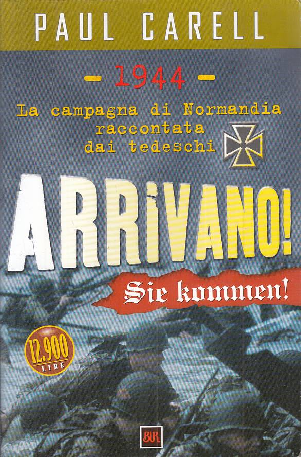 LS- ARRIVANO! 1944 NORMANDIA RACCONTATA DAI TEDESCHI -- RIZZOLI ---- B - YFS198