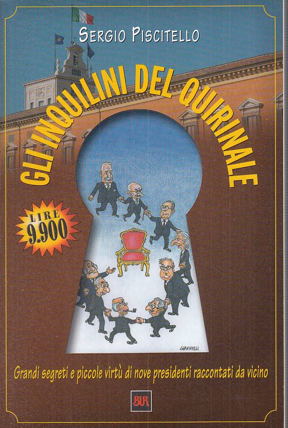 LS- GLI INQUILINI DEL QUIRINALE - PISCITELLO - RIZZOLI --- 1999 - B - YTS489