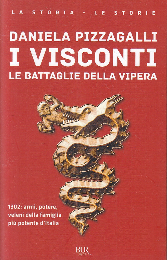 LN- I VISCONTI BATTAGLIE DELLA VIPERA - PIZZAGALLI- RIZZOLI- BUR- 2017- B- YFS33